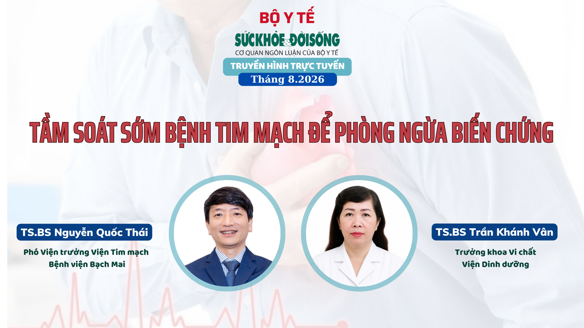 Truyền hình trực tuyến: 'Khám Phá Tầm Quan Trọng Của Việc Phát Hiện Sớm Bệnh Tim Mạch' - Ảnh 1.