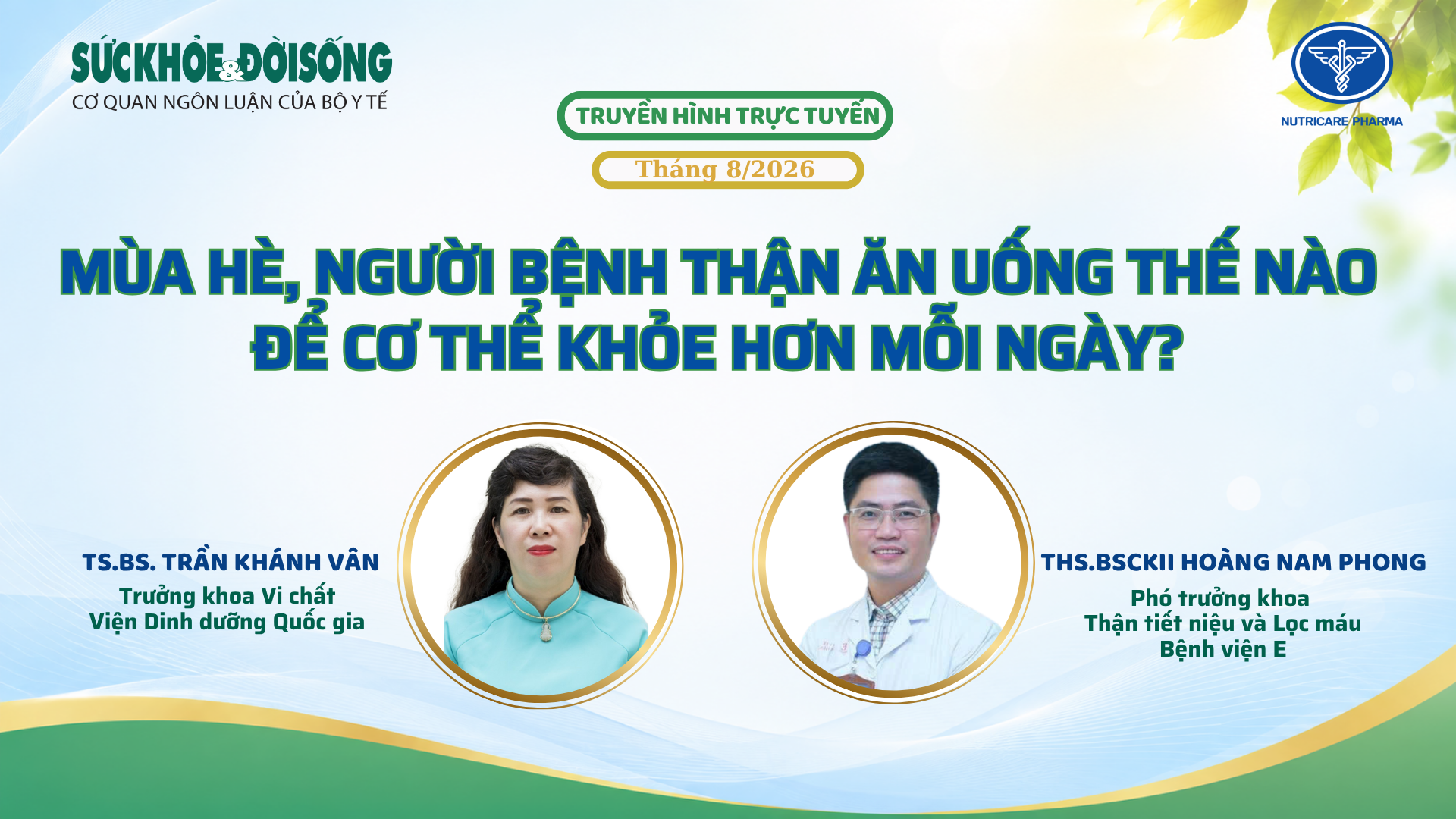 banner-2-1787044610889114424624 Chương trình Truyền hình trực tuyến: Hướng dẫn dinh dưỡng cho người bệnh thận mùa hè - Ảnh 1.